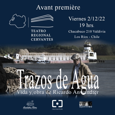 ENTRADA LIBERADA: Documental Trazos de Agua: Vida y Obra de Ricardo Anwandter